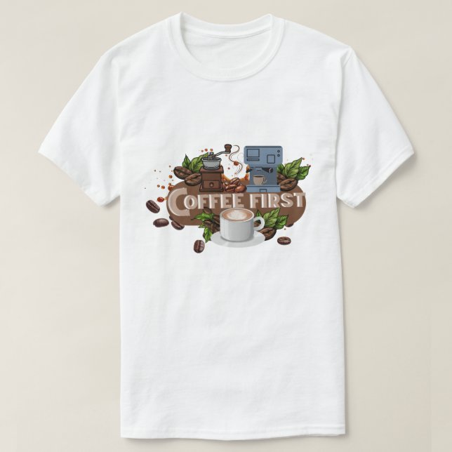Camiseta Coffee First – Morning Motivation for True Caffein (Diseño del anverso)
