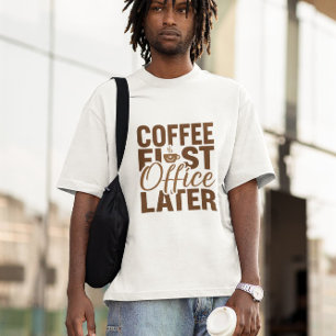 Camiseta Coffee First Office Después - Funny Work Giftful