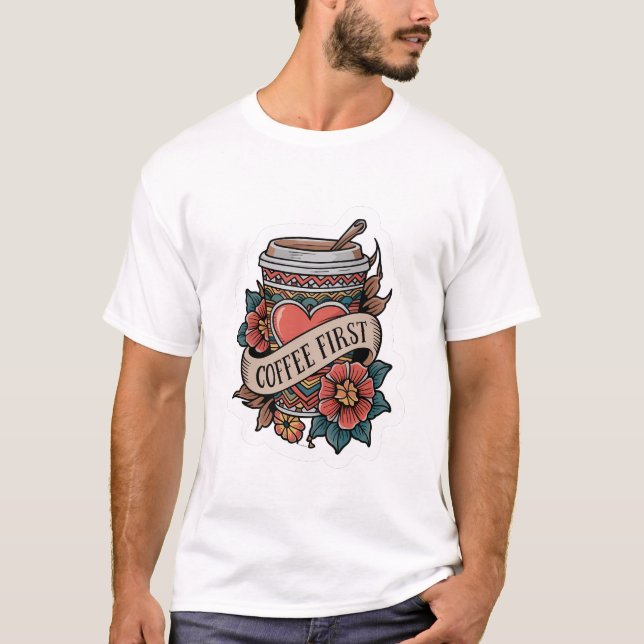 Camiseta Coffee First T-shirt (Anverso)