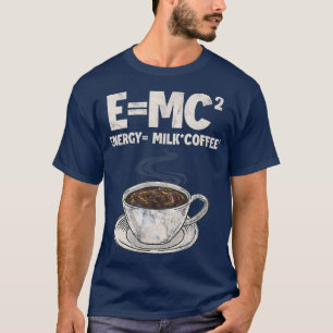 Camiseta Coffee Formula Science E=MC Energy = Café Leche D