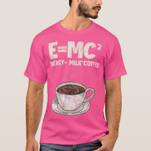 Camiseta Coffee Formula Science E=MC Energy = Café Leche D