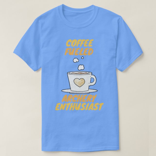 Camiseta Coffee fueled archery enthusiast  (Diseño del anverso)