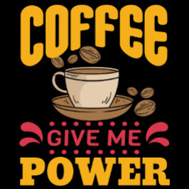 Camiseta Coffee Give Me Power