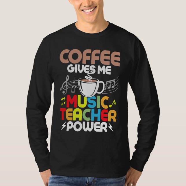 Camiseta Coffee Gives Me Music Teacher Power Instruments Ed (Anverso)