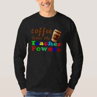 Camiseta Coffee Gives Me Teacher Powers ,funny coffee teach