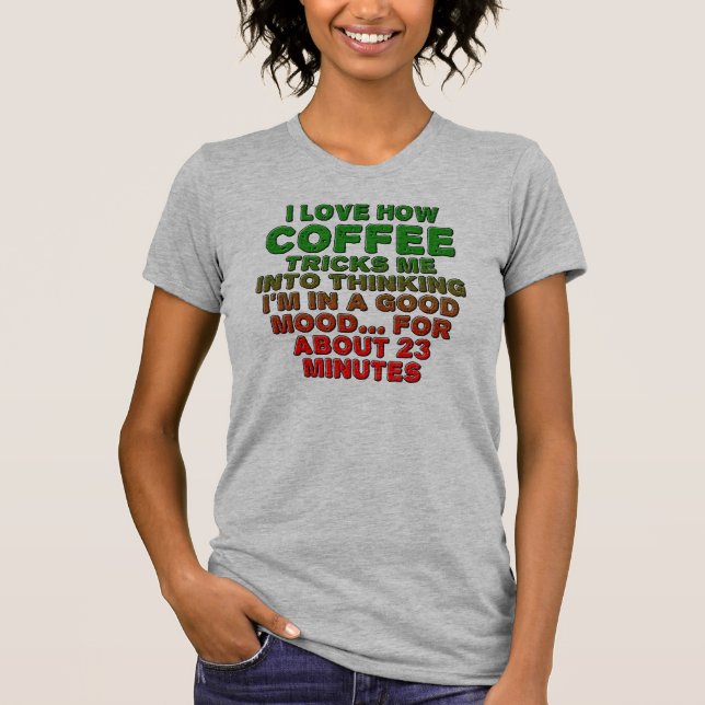 Camiseta Coffee Good Mood Trick Funny T-Shirt (Anverso)