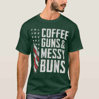 Camiseta Coffee Guns & Messy Buns Divertidas propietarias d