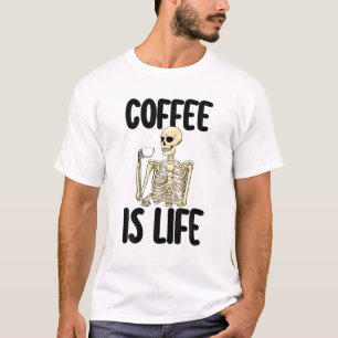 Camiseta Coffee Is Life Funny Women Coffee Love Skeleton Ca