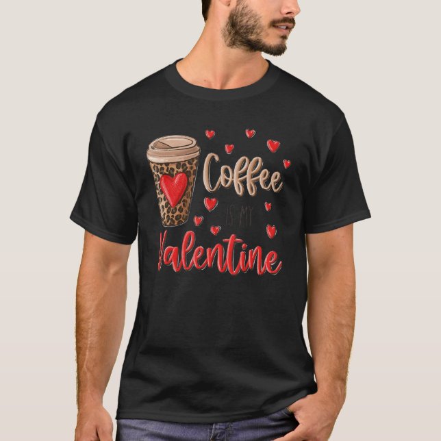 Camiseta Coffee Is My Valentine Coffee Lovers Leopard Heart (Anverso)