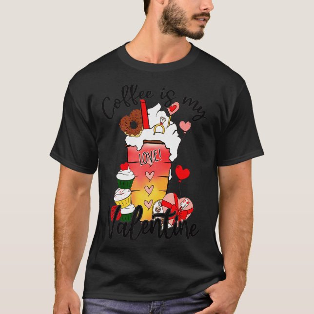 Camiseta Coffee Is My Valentine Couple Coffee Lover Valenti (Anverso)
