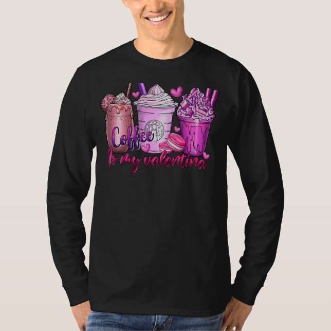 Camiseta Coffee Is My Valentine Fun Anti Valentines Day Cof (Anverso)