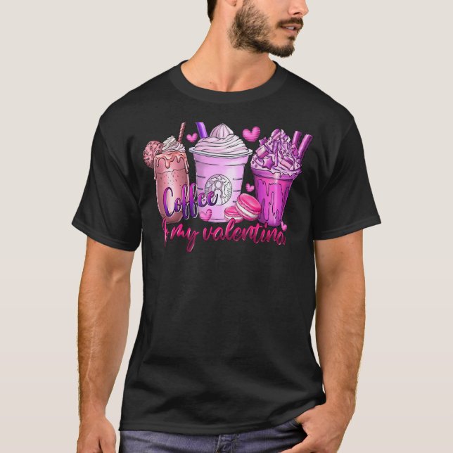 Camiseta Coffee Is My Valentine Fun Anti Valentines Day Cof (Anverso)