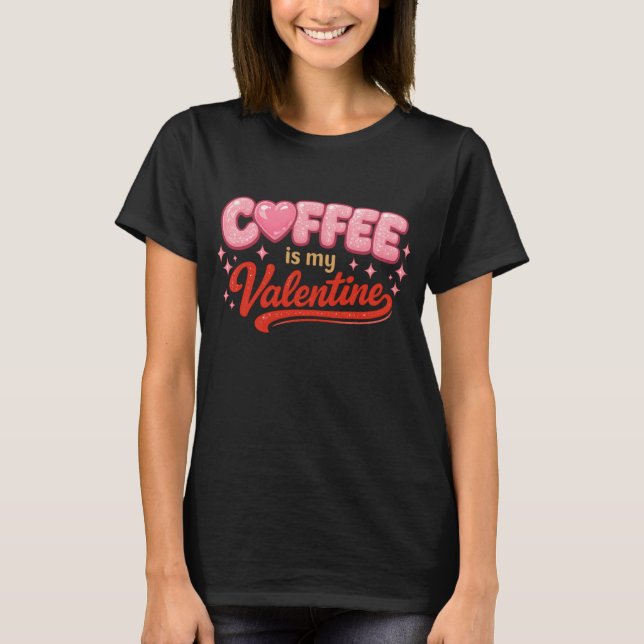 Camiseta Coffee Is My Valentine Retro Pink Glitter (Anverso)