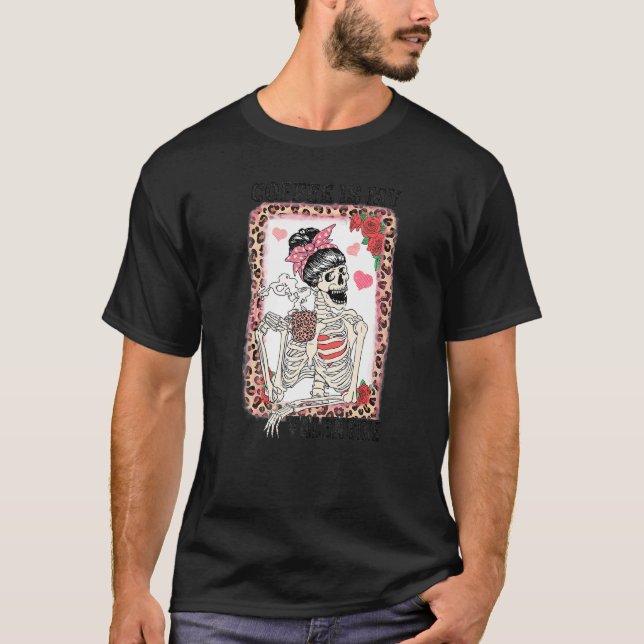 Camiseta Coffee is My Valentine Skeleton Messy Leopard Bun  (Anverso)