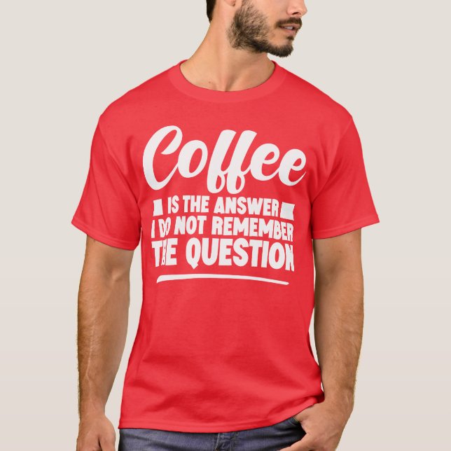 Camiseta Coffee Ishe Answer I Dont Rememberhe Question boy (Anverso)