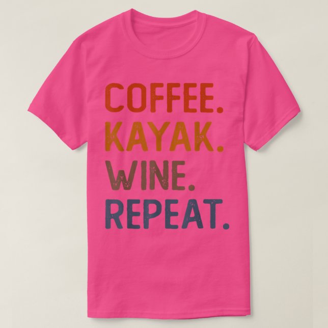 Camiseta Coffee Kayak Wine Repetir Funny Kayaker Kayaking M (Diseño del anverso)
