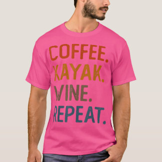Camiseta Coffee Kayak Wine Repetir Funny Kayaker Kayaking M
