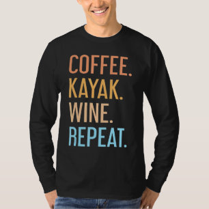 Camiseta Coffee Kayak Wine Repetir Kayaker Kayaking Men Wom