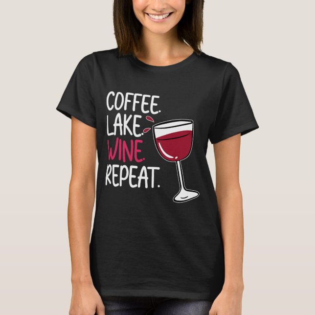 Camiseta Coffee Lake Wine Drinker Sayings Gráfico (Anverso)