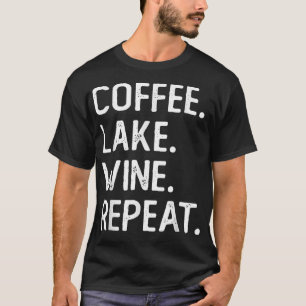 Camiseta Coffee Lake Wine Repetir Funny Lake Life Wine Coff