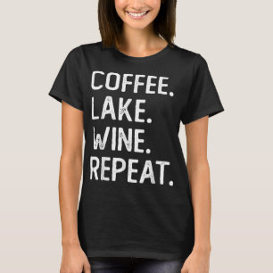 Camiseta Coffee Lake Wine Repetir Funny Lake Life Wine Coff