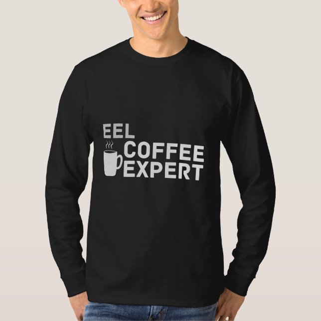 Camiseta Coffee Love Joke Eel Coffee Expert Humor (Anverso)