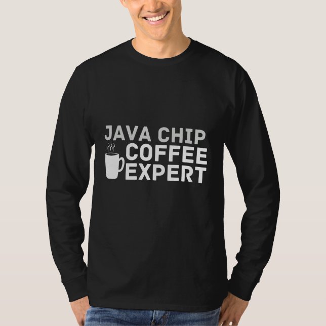 Camiseta Coffee Love Joke Java Chip Coffee Expert Humor (Anverso)