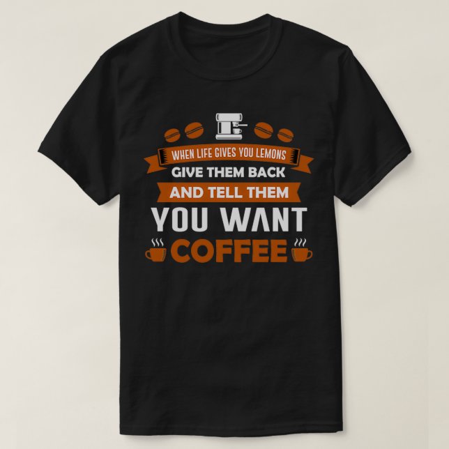 Camiseta Coffee Lover Gift, cuando la vida te da limón (Diseño del anverso)