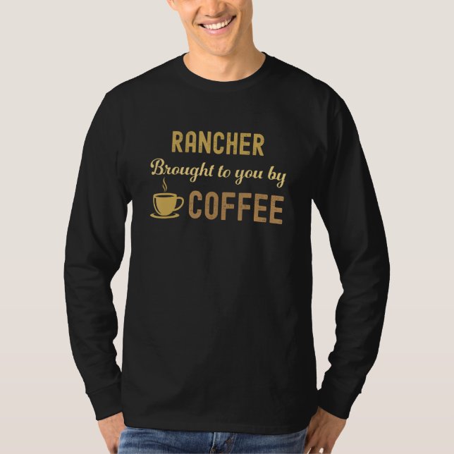 Camiseta Coffee Loving Rancher Busy Exhausted  Cute (Anverso)