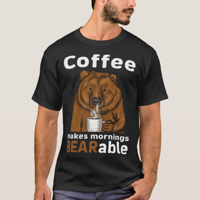 Camiseta Coffee Makes Mornings BEARable Coffee Bear (Anverso)