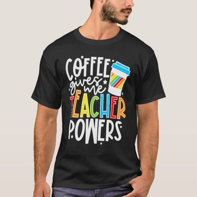 Camiseta Coffee Me Da Poder Docente De Equipos Para Profeso (Anverso)