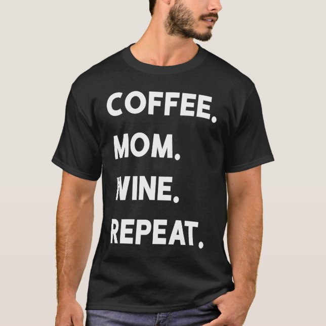 Camiseta Coffee Mom Wine Repeat (Anverso)