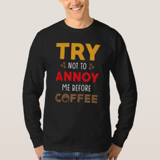 Camiseta Coffee Morning Design  Try not to annoy me before