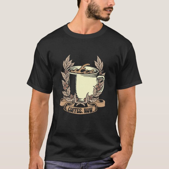 Camiseta Coffee Now Cute Pun Coffees Lover (Anverso)