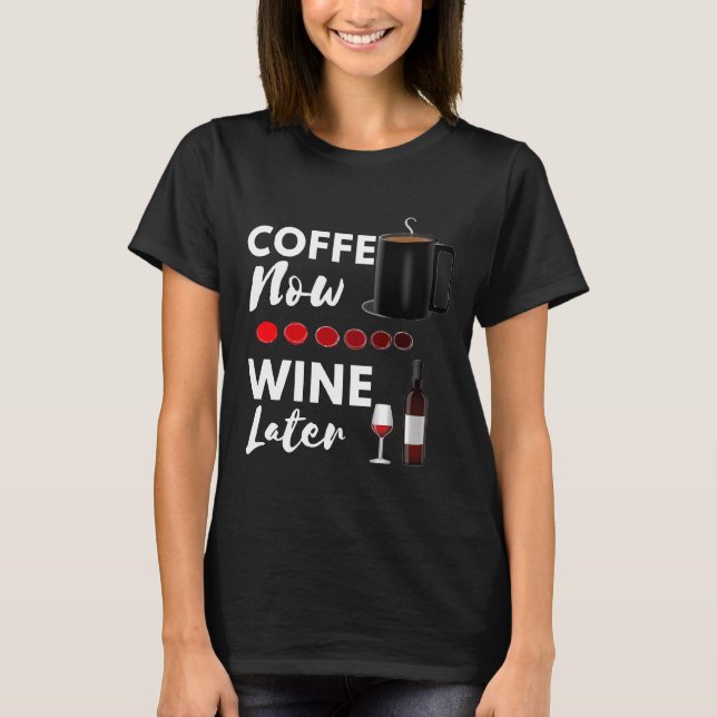 Camiseta Coffee Now Wine Después Gato Cine De Vino De Gato  (Anverso)