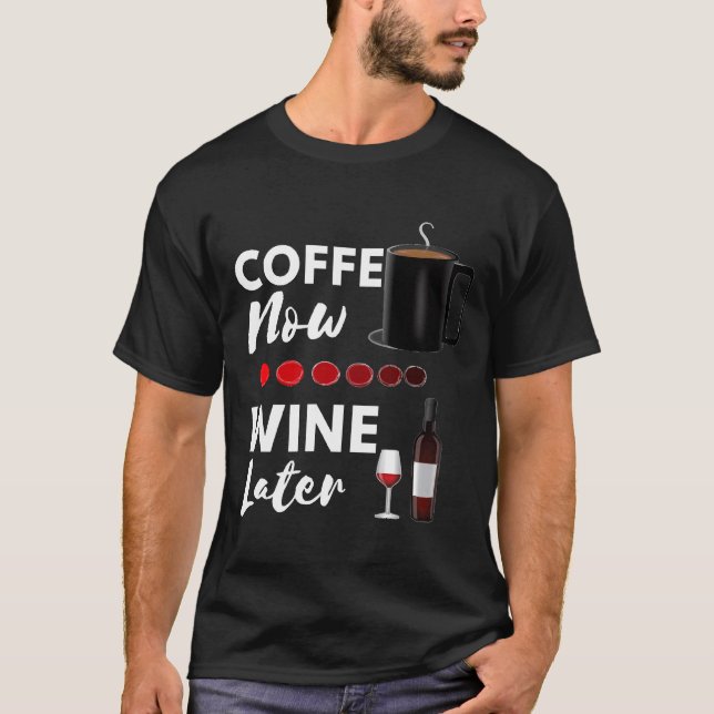 Camiseta Coffee Now Wine Después Gato Cine De Vino De Gato  (Anverso)