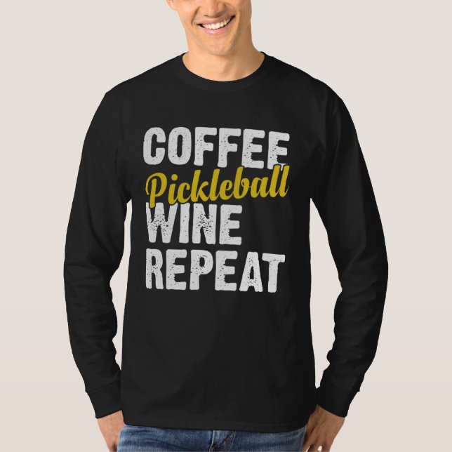 Camiseta Coffee Pickleball Wine Repeat Coffee and Wine (Anverso)