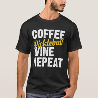 Camiseta Coffee Pickleball Wine Repeat Coffee and Wine