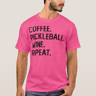 Camiseta Coffee Pickleball Wine Repeat Funny Pickleball Cof