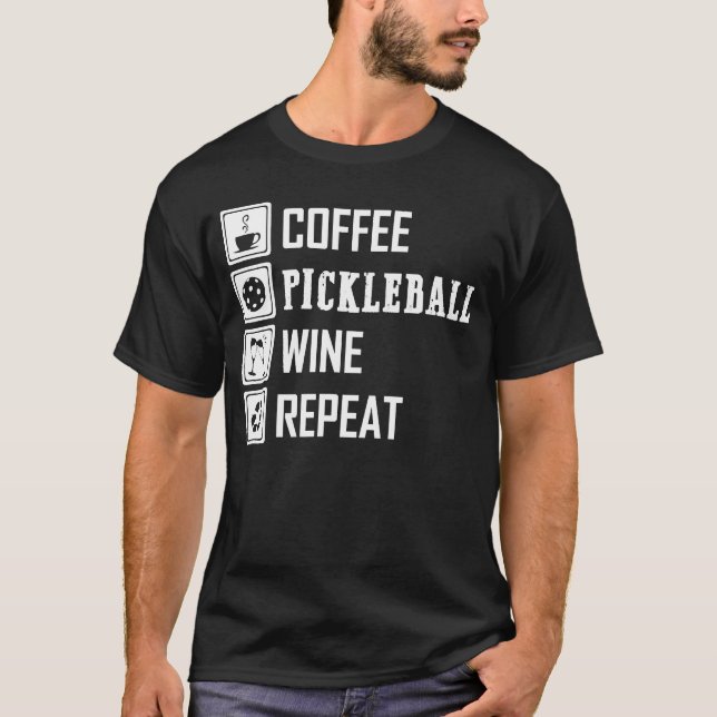 Camiseta Coffee Pickleball Wine Repetir con gracia para los (Anverso)
