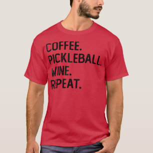 Camiseta Coffee Pickleball Wine Repetir Graciosa Cof