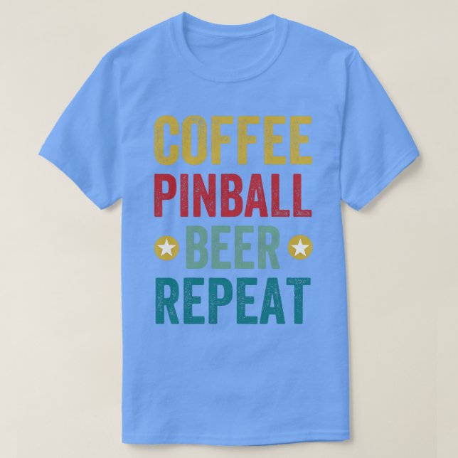 Camiseta Coffee Pinball Beer Repeat Machines Arcade Funny G (Diseño del anverso)