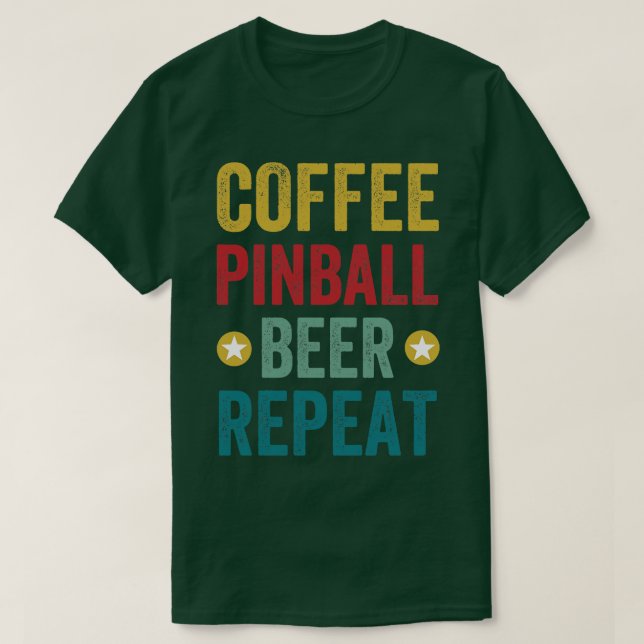 Camiseta Coffee Pinball Beer Repeat Machines Arcade Funny G (Diseño del anverso)