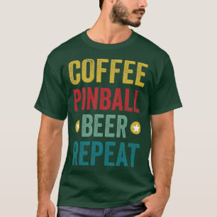 Camiseta Coffee Pinball Beer Repeat Machines Arcade Funny G