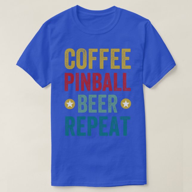Camiseta Coffee Pinball Beer Repeat Machines Arcade Funny G (Diseño del anverso)