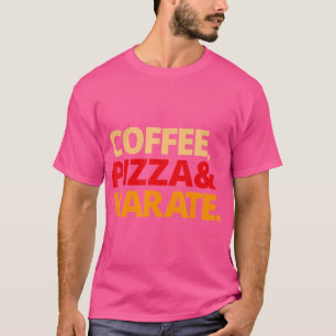 Camiseta Coffee Pizza Karate