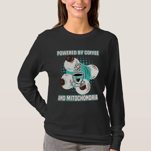 Camiseta Coffee  Powered By Coffees And Mitochondria (Anverso)