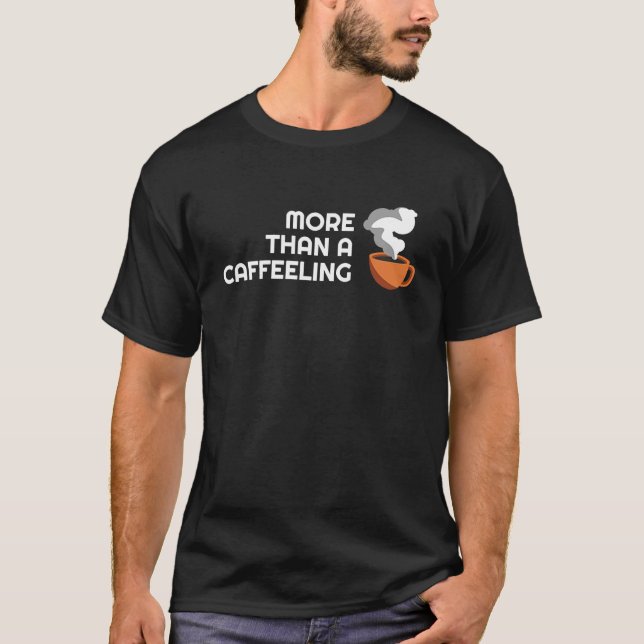 Camiseta Coffee Puns  More than a Coffeeeling  Fun Barista  (Anverso)