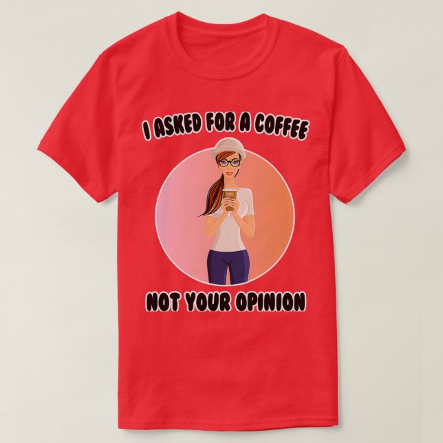 Camiseta Coffee Que Pedí Un Café, No Tu (Diseño del anverso)