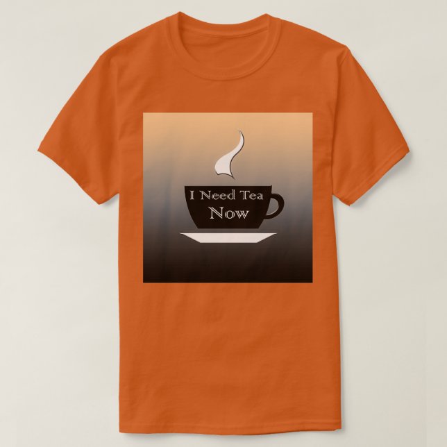 Camiseta Coffee Range I need Tea Now (Diseño del anverso)